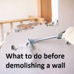 What to do before demolishing a wall of your house
